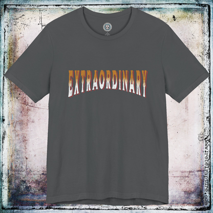 Extraordinary. Unisex T-Shirt