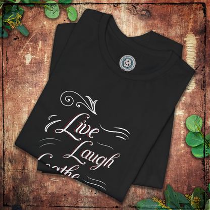 Live, Laugh, Loathe. Unisex T-Shirt