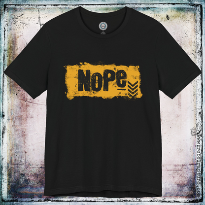 Nope. Grungy Design. Unisex T-Shirt