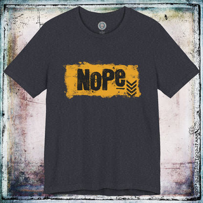 Nope. Grungy Design. Unisex T-Shirt