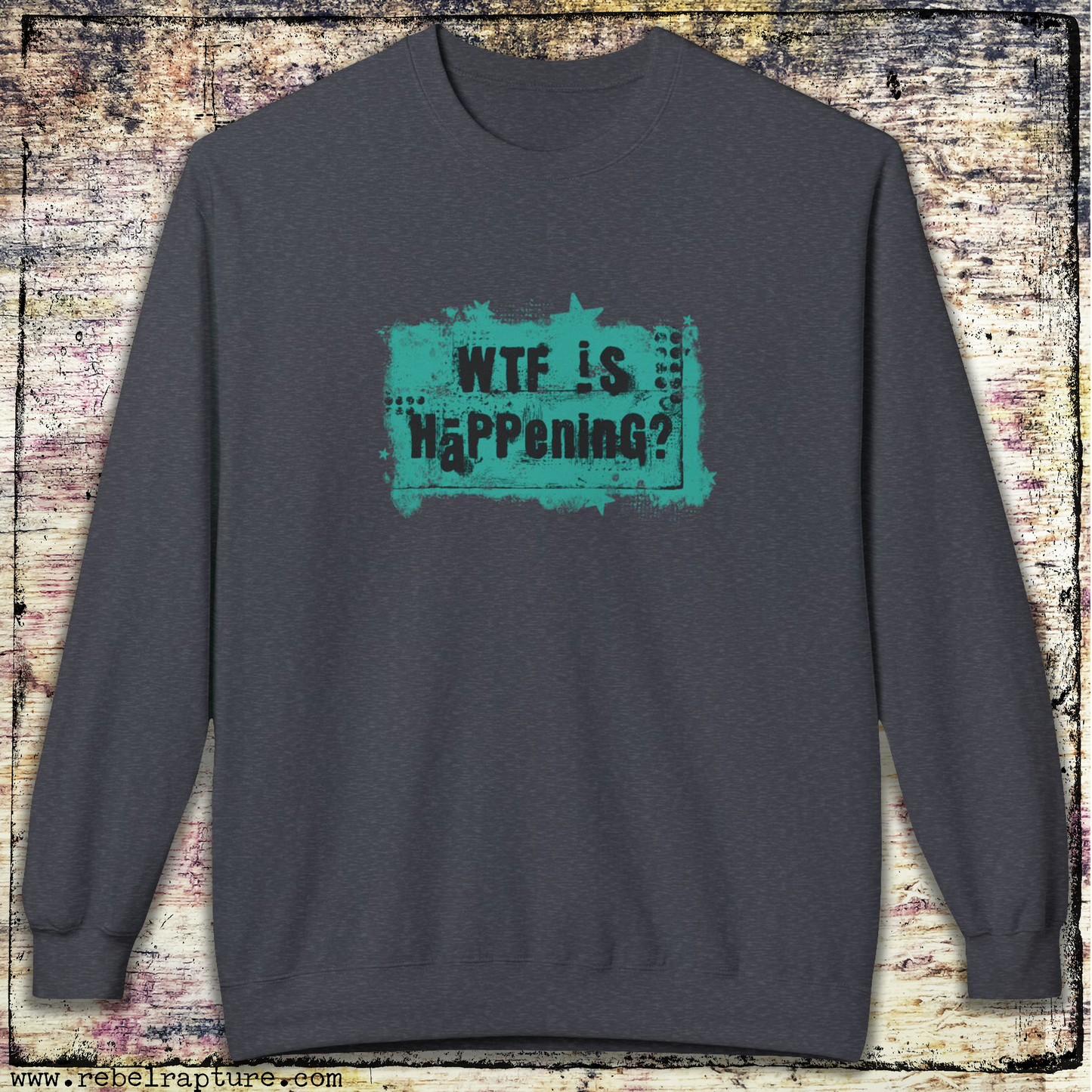 WTF is Happening? Humorous and Satiric. Unisex Crewneck Sweatshirt