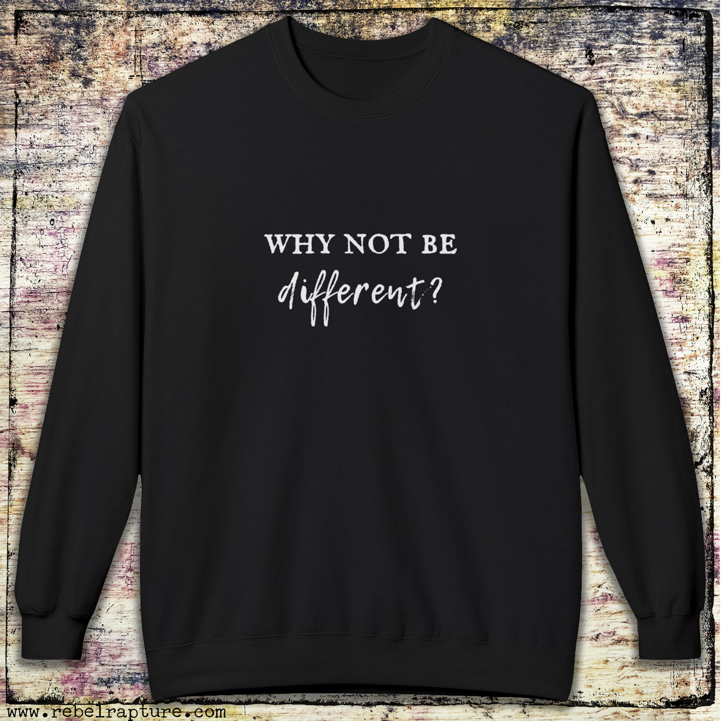 Why Not be Different? Unisex Crewneck Sweatshirt