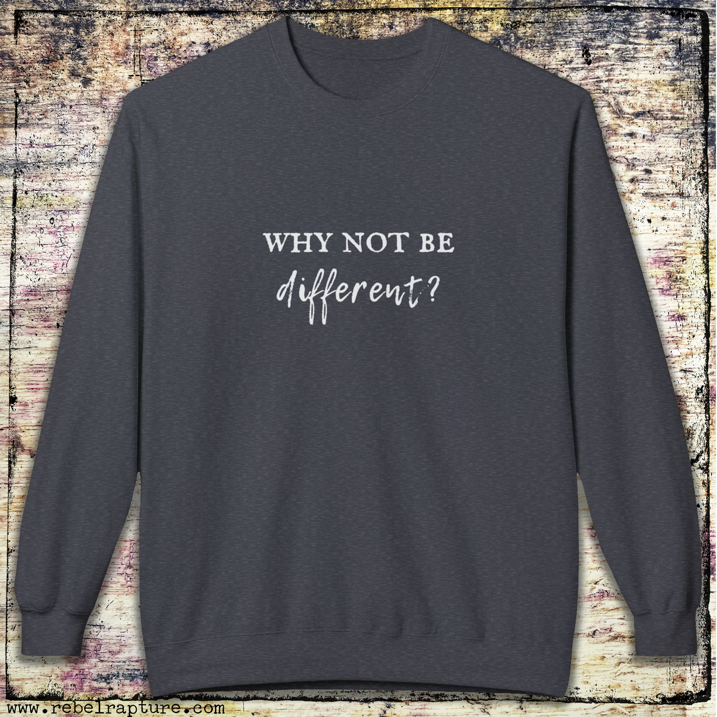 Why Not be Different? Unisex Crewneck Sweatshirt