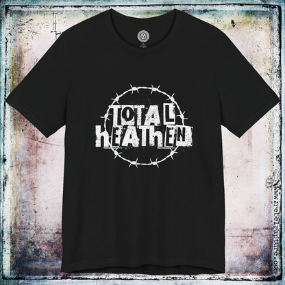 Total Heathen. Barbed Wire. Unisex T-Shirt