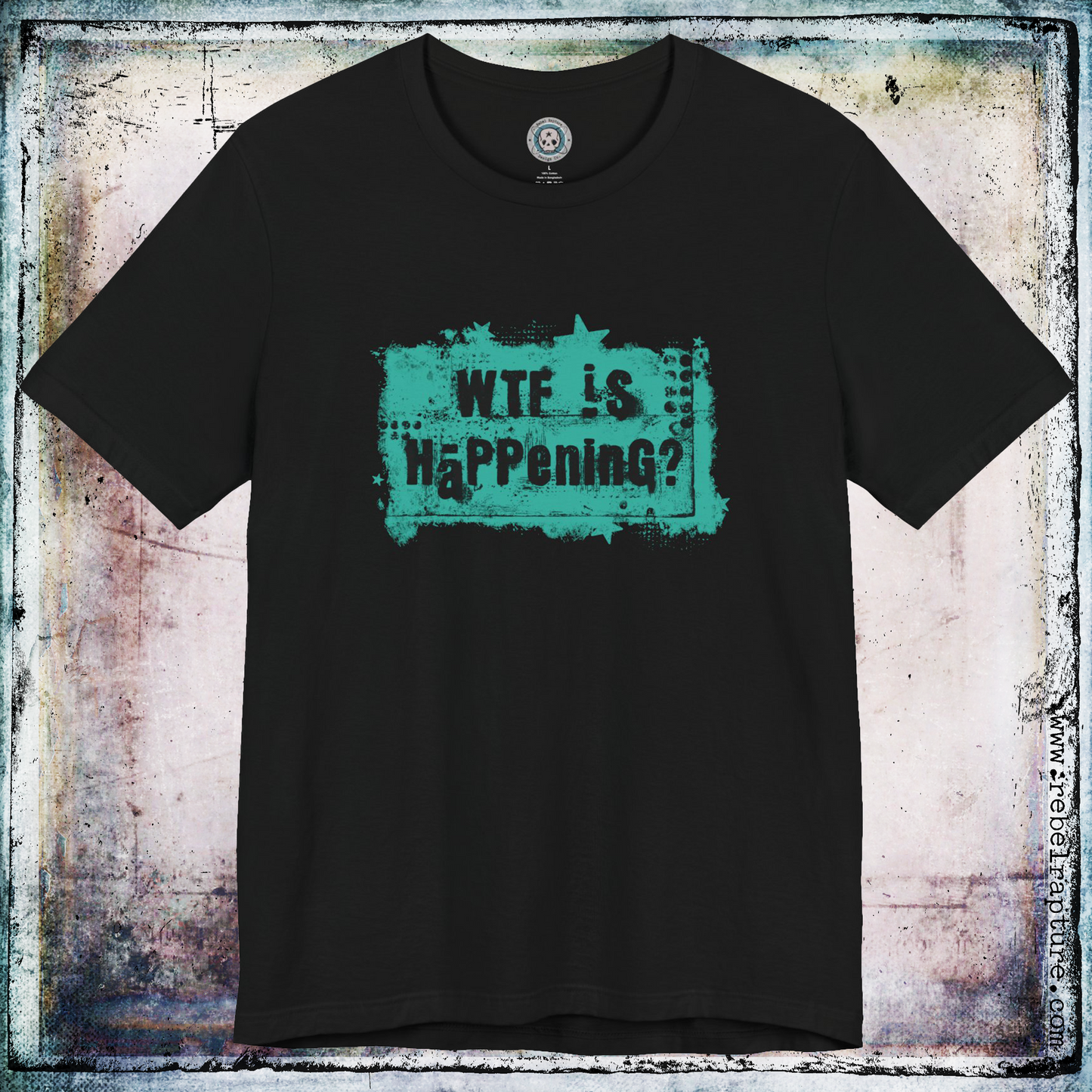 WTF Is Happening? Humorous and Satiric. Unisex T-Shirt